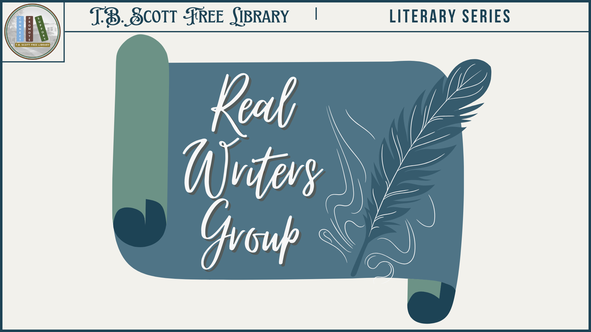 Promotional image for the "Real Writers Group" by T.B. Scott Free Library Literary Series, featuring elegant text and a feather quill design.