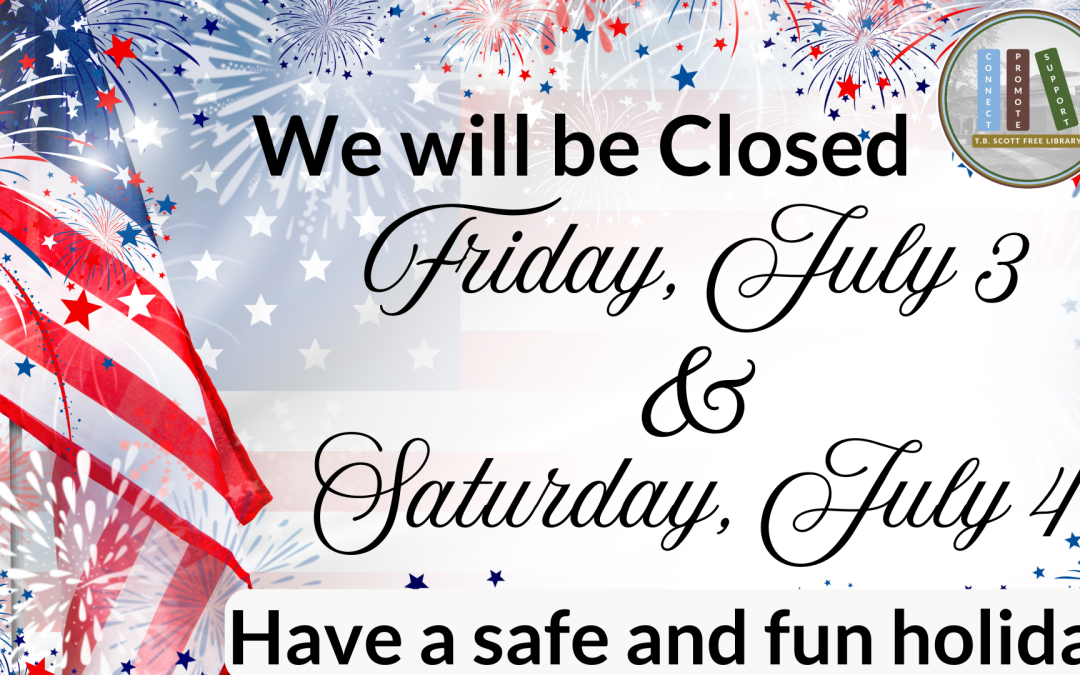 A festive announcement about the library being closed on July 3 and 4, with an American flag, fireworks, and a library logo.