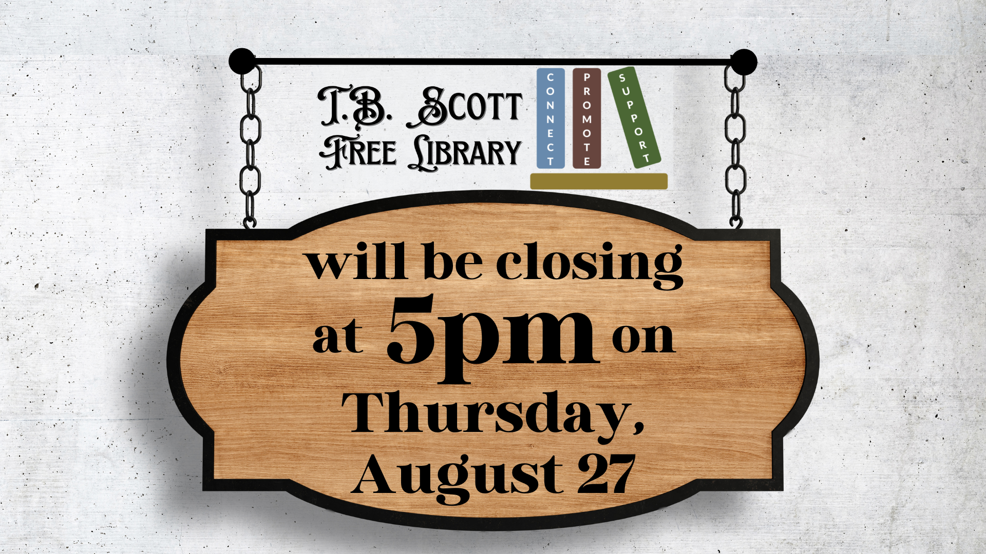 Sign for T.B. Scott Free Library stating it will close at 5pm on Thursday, August 27, with decorative elements.